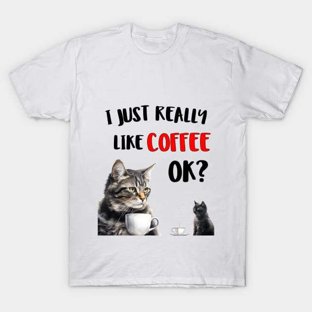 I just really like coffee ok cat style T-Shirt by NivestaMelo